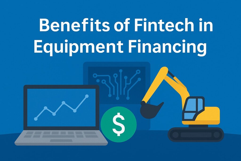 Benefits of Fintech in Equipment Financing