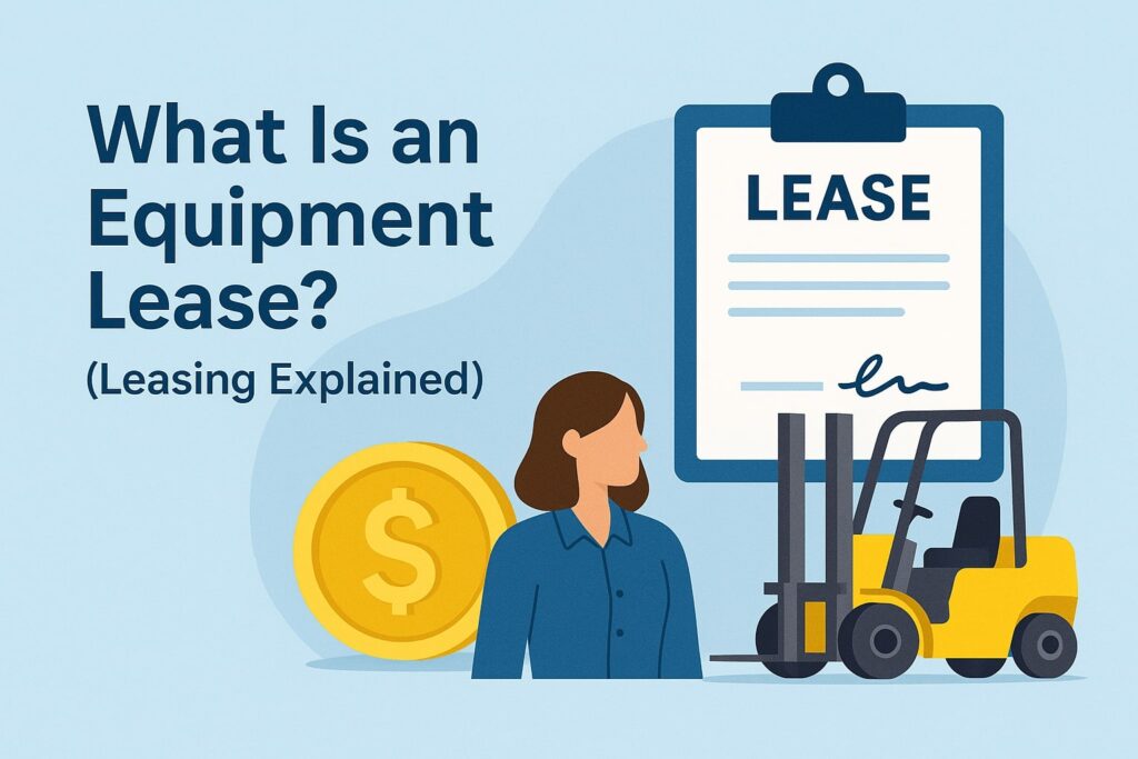 What Is an Equipment Lease? (Leasing Explained)